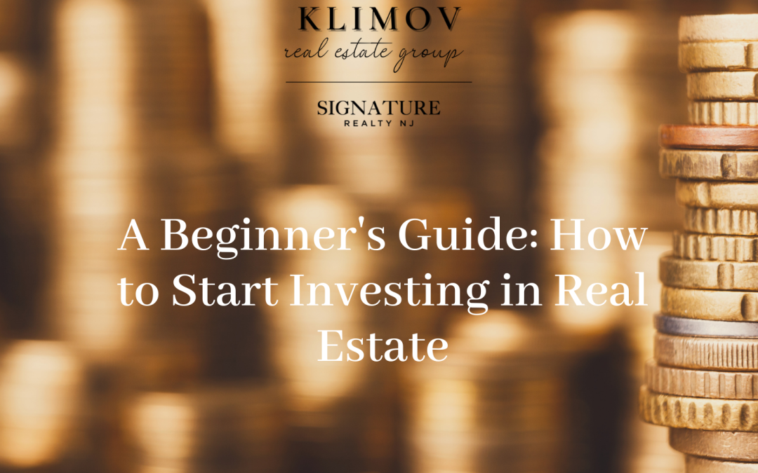 A Beginner’s Guide: How to Start Investing in Real Estate